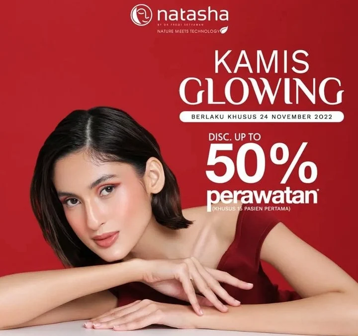 Promo Kamis Glowing Natasha dan Dapatkan Perawatan Diskon 50%!