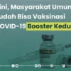 Asyik, Masyarakat Umum Sudah Bisa Vaksin Booster Tahap 2