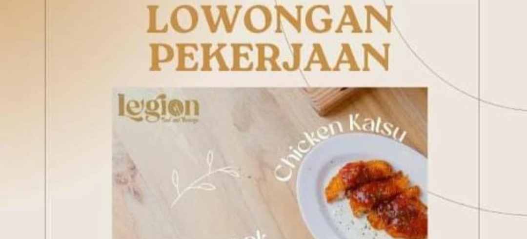 Mau Kerja di Bidang Kuliner? Lowongan Kerja di Legion Resto ini Cocok Buat Kamu, Cek Syaratnya!