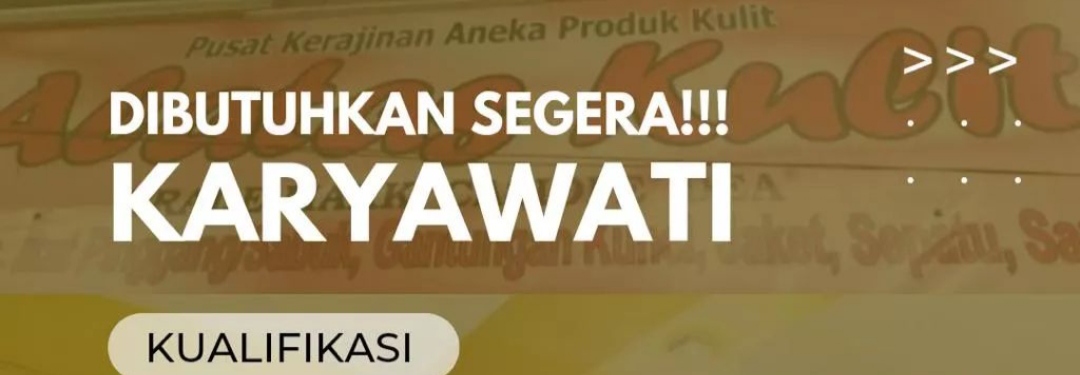 Toko Kerajinan Kulit di Pekalongan Sedang Membutuhkan Karyawati, Buruan Daftar!