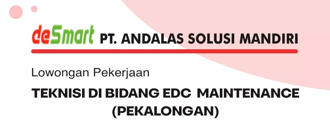 LOKER PEKALONGAN : Ada Loker Teknisi Bidang EDC Maintenance, Cek Syaratnya!