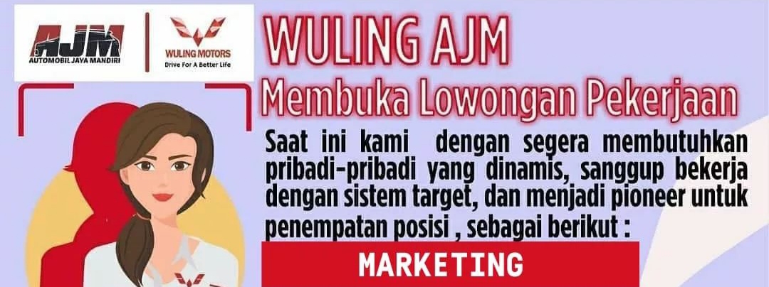 LOKER PEKALONGAN : Wuling Lagi Buka Loker Marketing Loh, Ayo Daftar!