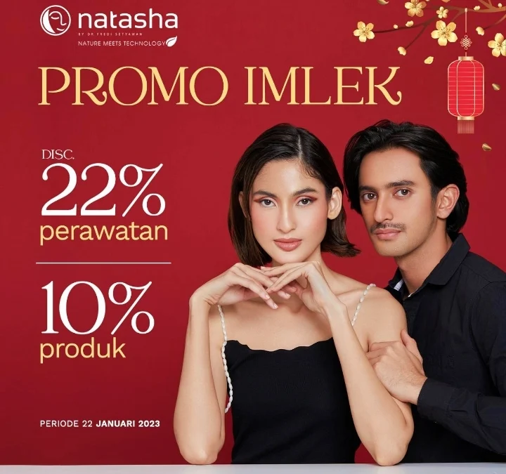 Hari ini! Promo Natasha Imlek Dapatkan Diskon Perawatan 20 Persen Plus Produk 10 Persen