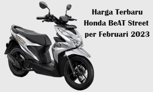 harga terbaru honda beat street, honda beat street 2023