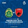 Persikabo 1973 vs PSM Makassar