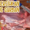 Cara Membersihkan Daging Kurban