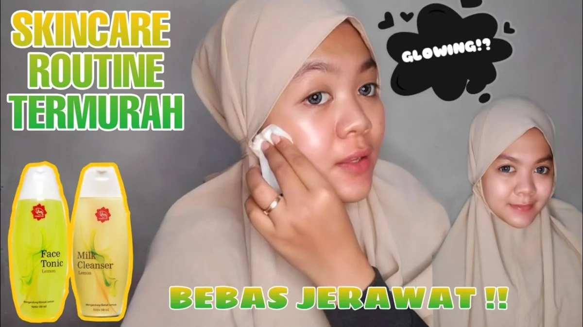 Skincare murah yang membuat wajah glowing dan bersih bebas jerawat