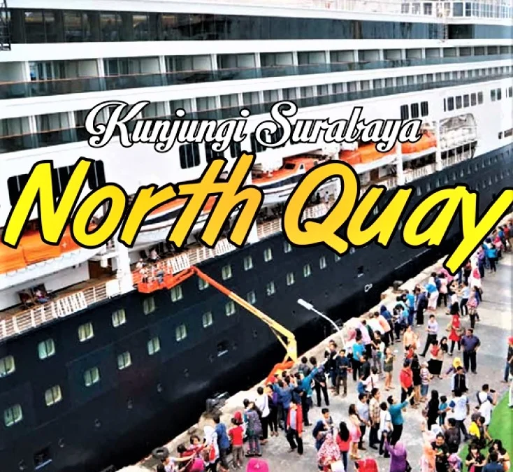 Daya Tarik Surabaya North Quay