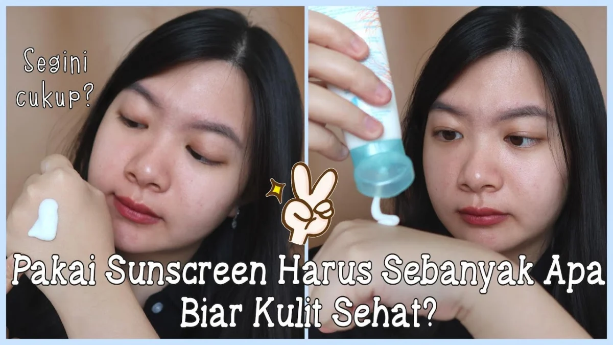 cara pakai sunscreen yang benar