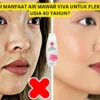 manfaat air mawar viva untuk flek hitam usia 40 tahun