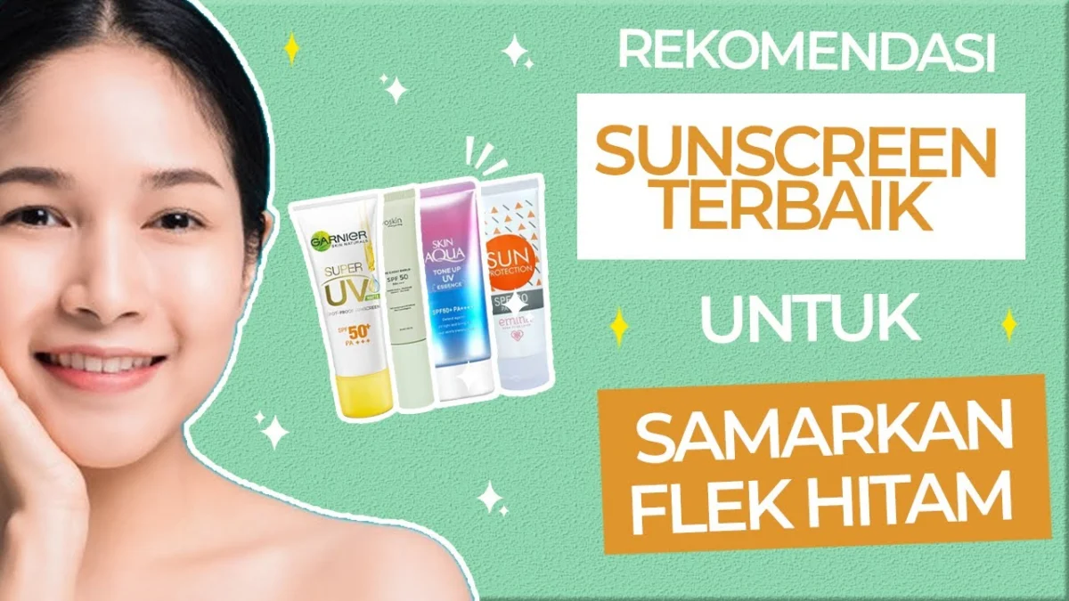 sunscreen untuk menghilangkan flek hitam