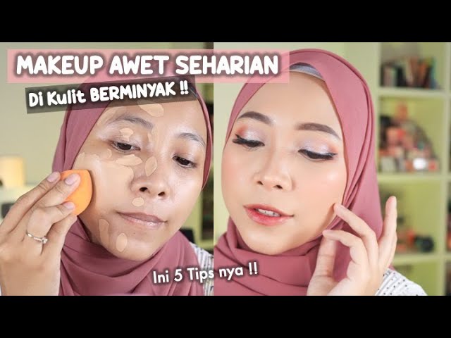 tips make up untuk wajah berminyak