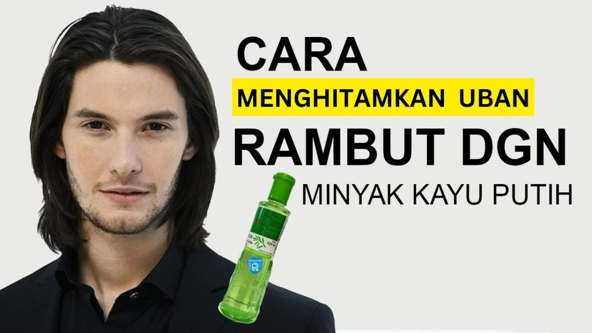 minyak kayu putih atasi rambut uban