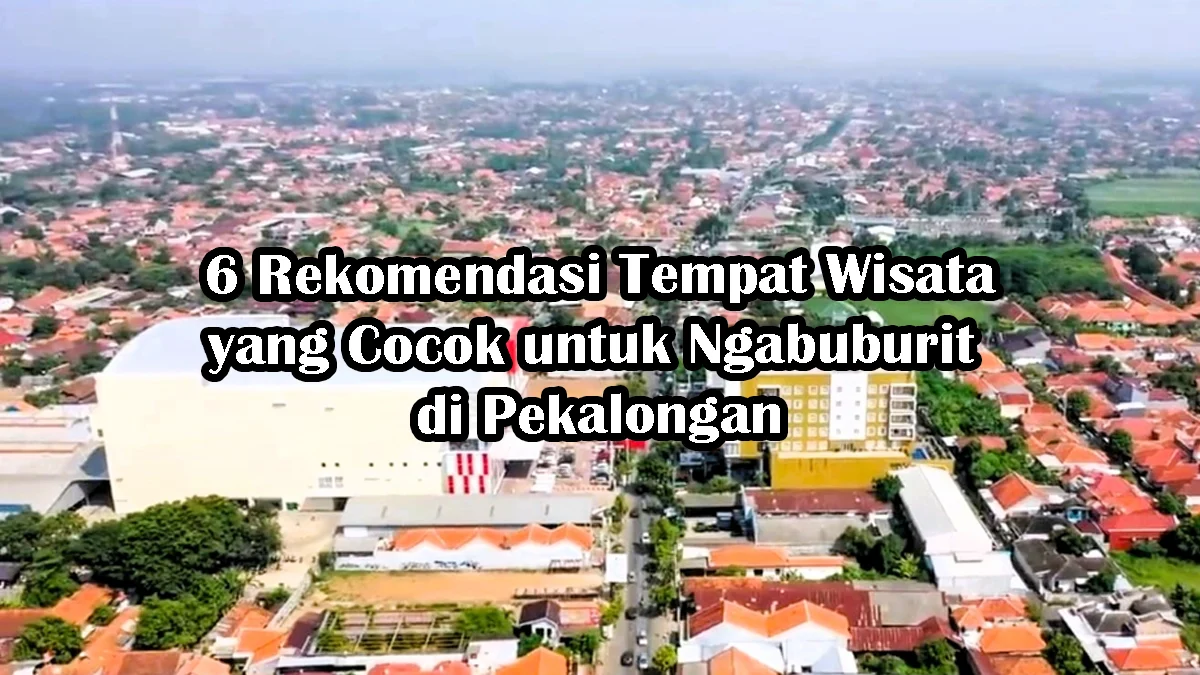 6 rekomendasi tempat wisata pekalongan