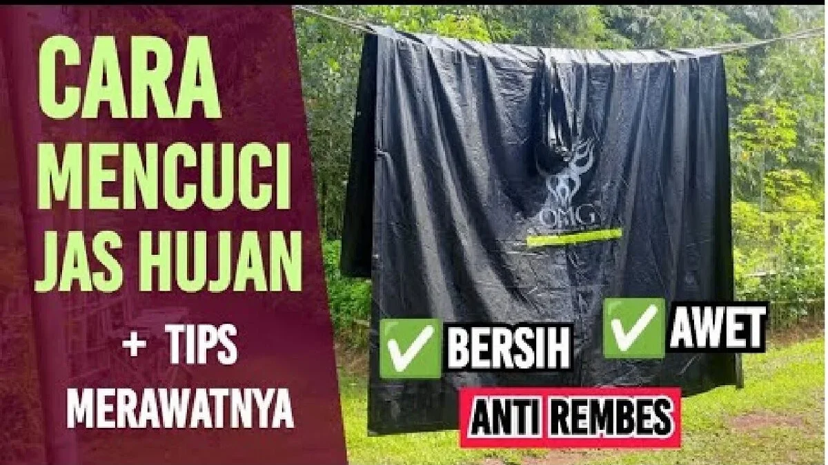 Cara Mencuci Jas Hujan Agar Awet, Tidak Jamuran dan Tetap Tahan Air