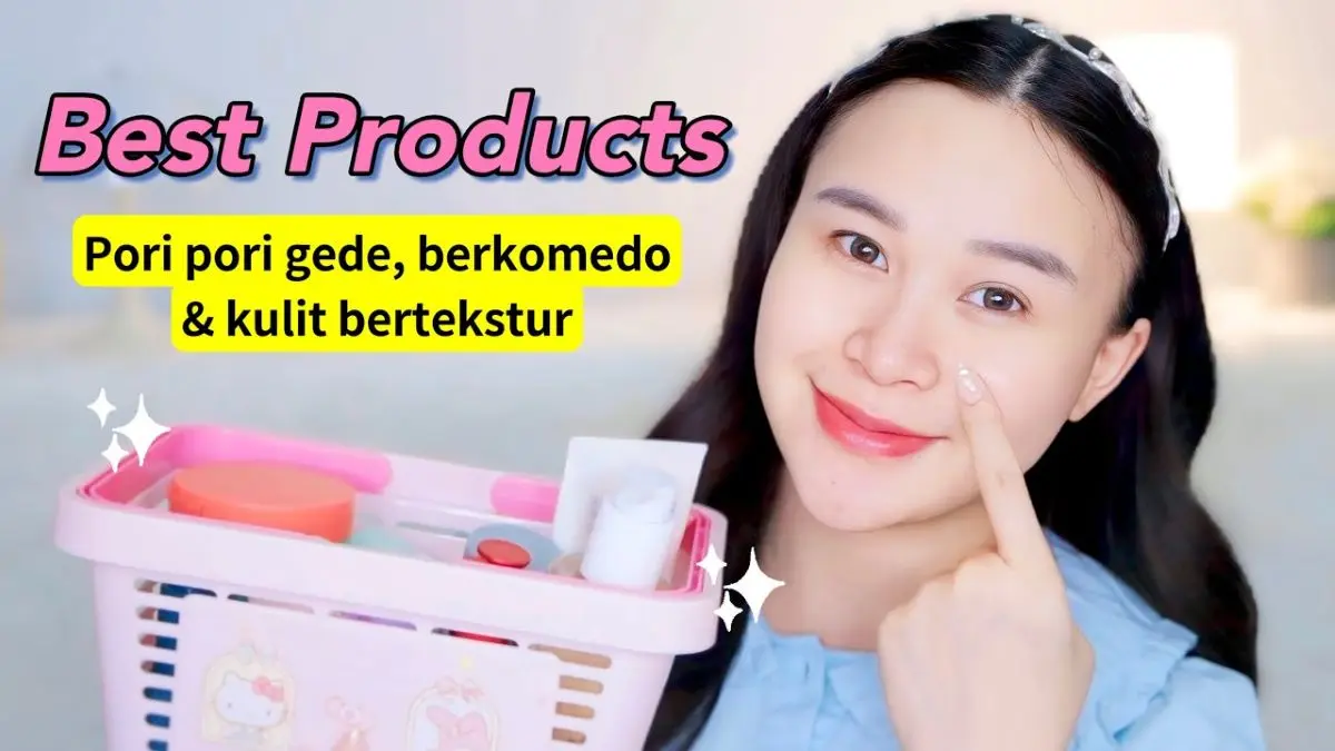 3 Skincare untuk Pori-Pori Besar dan Berminyak Agar Wajah Mulus Bebas Kilap, Hilangkan Noda Hitam di Wajah!