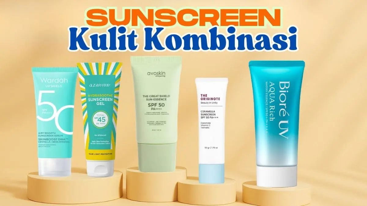 3 Sunscreen untuk Atasi Flek Hitam Penuaan Dini Terbaik, Bikin Glowing!