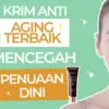 Moisturizer untuk Anti Penuaan