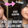 Skincare Routine yang Bikin Kulit Awet Muda