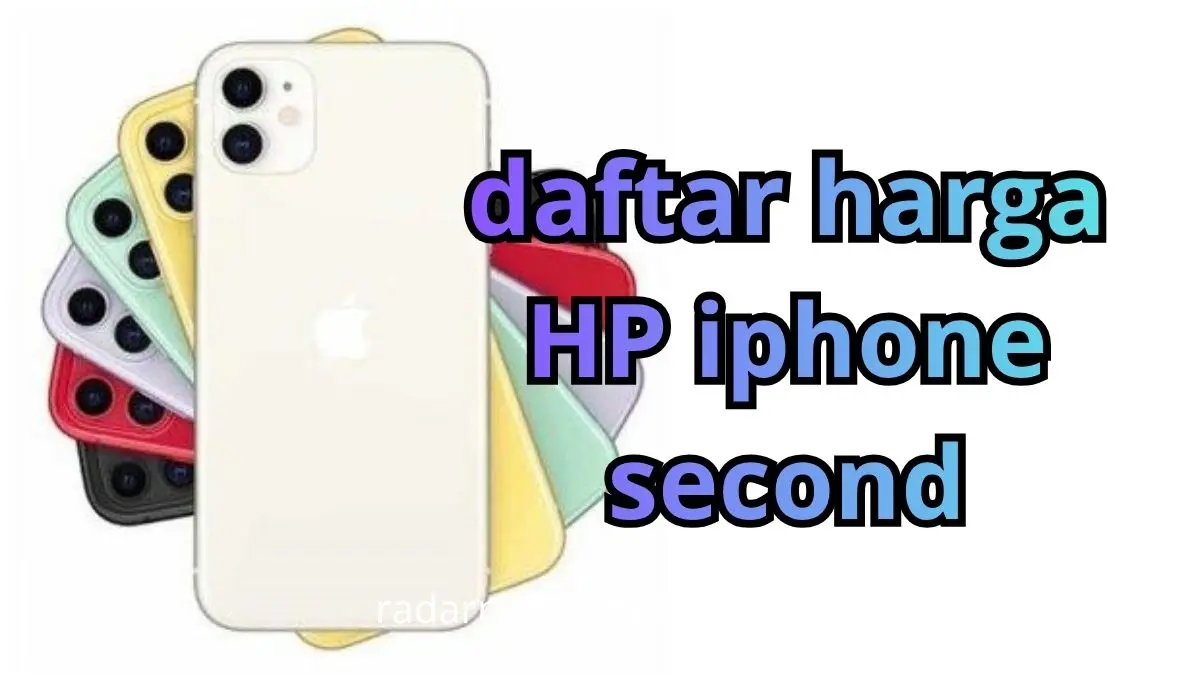 Daftar Harga HP iPhone Second Terbaru 2025! Lengkap dengan Spesifikasi dan Tips Beli! daftar harga HP iphone second