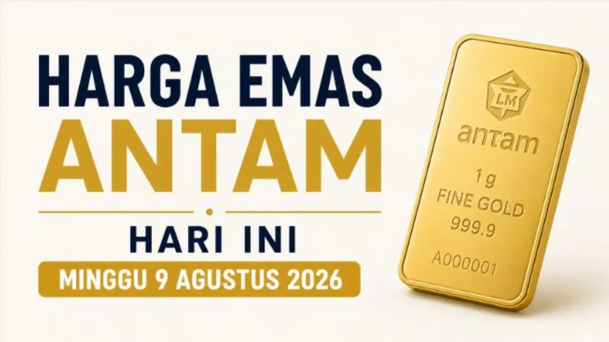 Harga emas Antam hari ini Minggu 9 Agustus 2026