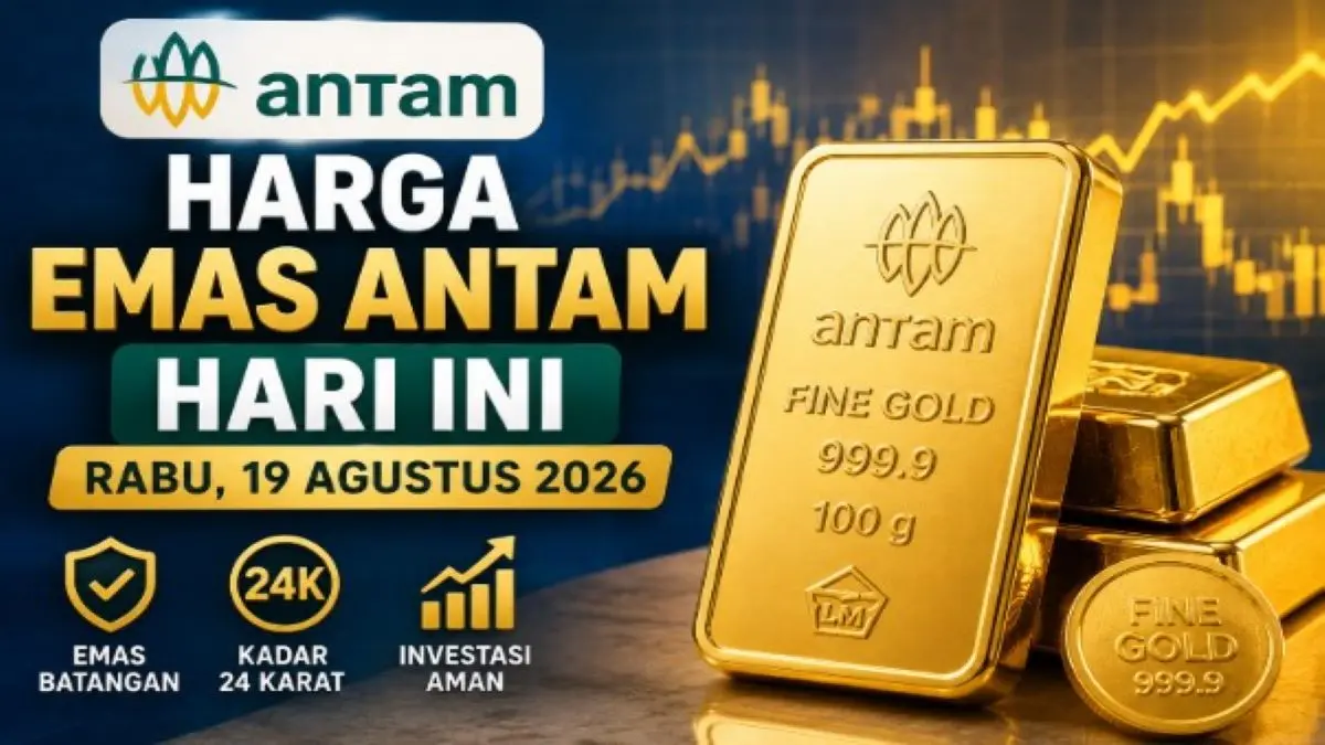Harga Emas Antam Hari Ini Rabu 19 Agustus 2026 Turun Jadi Rp2,645 Juta per Gram! Ini Rincian Lengkapnya Harga Emas Antam Hari Ini Rabu 19 Agustus 2026