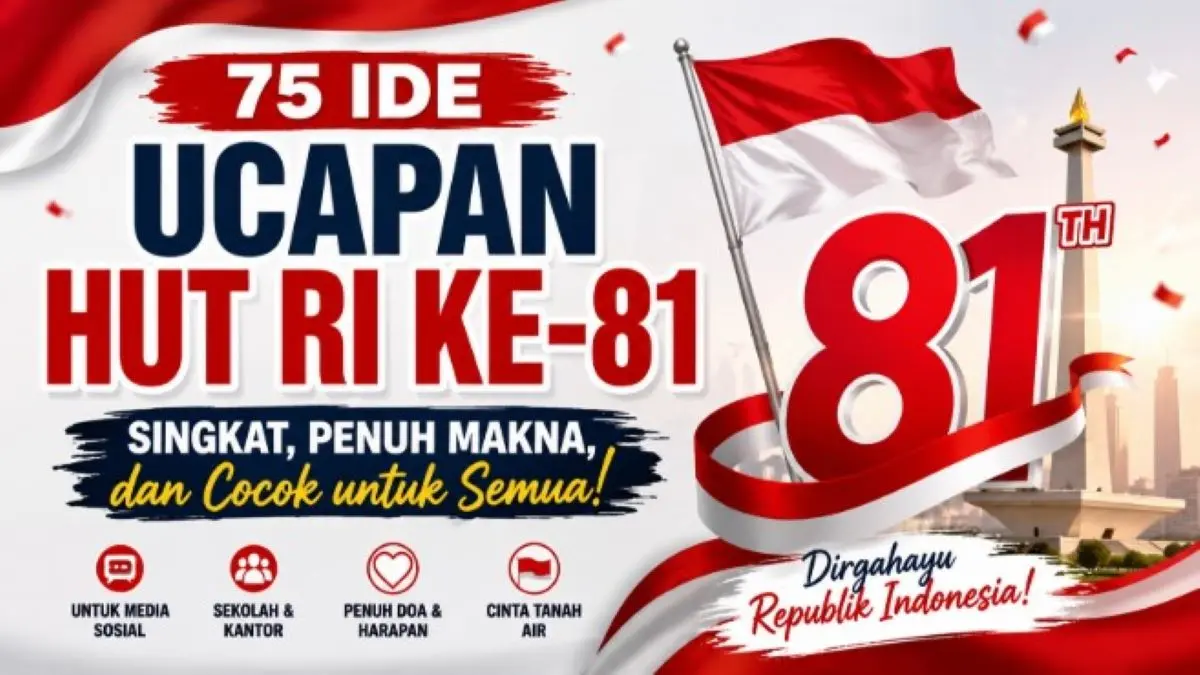 75 Ucapan HUT RI ke-81 yang Singkat, Penuh Makna, Inspiratif, dan Cocok untuk Caption 17 Agustus 2026! ucapan HUT RI ke-81